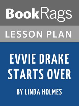 I enjoyed these characters, flaws and all, and i found their. Evvie Drake Starts Over by BookRags | Teachers Pay Teachers