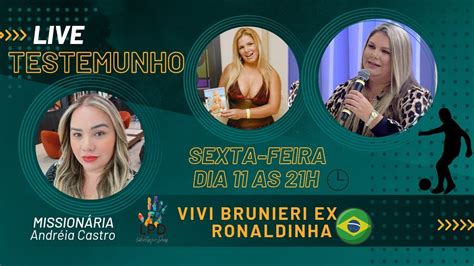 Live Testemunho Ex Ronaldinha Vivi Brunieri Youtube