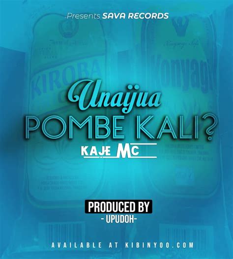 Audio L Kaje Double Killer Unaijua Pombe Kali L Download Dj Kibinyo