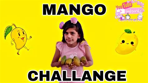 M A N G O Challenge By Vloging Queen Youtube