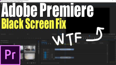 Adobe Premiere Black Screen Quick Fix Youtube