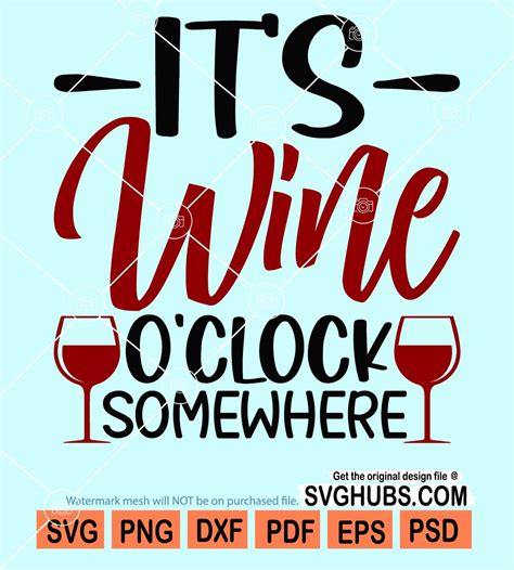 It S Wine O Clock Somewhere Svg Funny Wine Quotes Svg Wine Svg Wine Saying Svg Wine Lover Svg