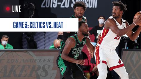 Boston Celtics Vs Miami Heat Game 3 Live Score Updates News Stats