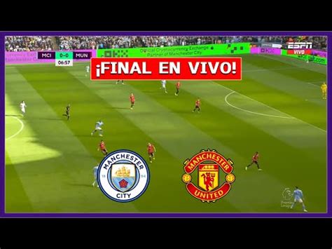 Dónde ver Manchester City vs United EN VIVO y ONLINE live stream a qué