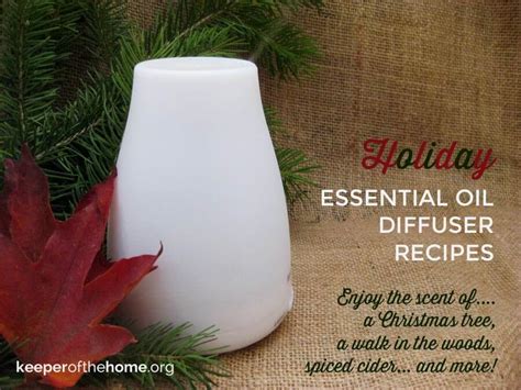 20 Holiday Essential Oil Diffuser Recipes Keeper Of The Home