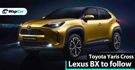 The Toyota Yaris Cross Will Get A Lexus Bx Twin Coming To Malaysia In