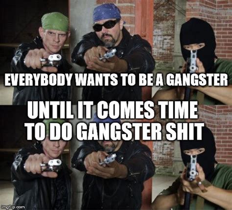 Gangsters Imgflip