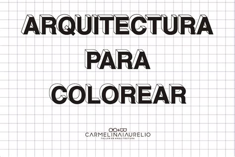 Arquitectura Para Colorear Vol Ii De Carmelinaandaurelio Dibujalia