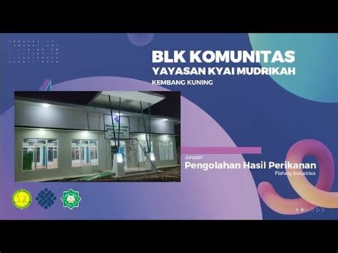 Gedung Blk Komunitas Yayasan Kyai Mudrikah Kembang Kuning Youtube
