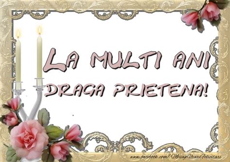 Prin urmare, vă oferim o selecție unică de urări de la mulți ani haioase pentru prieteni, care vor distra la maximum omagiatul. Felicitari frumoase de la multi ani pentru Prietena ...