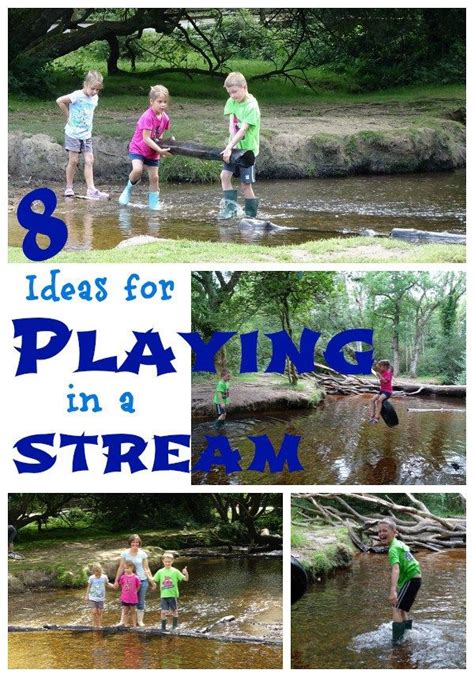 8 Ideas For Playing In A Stream Outdoors Adventure Outdoor Play