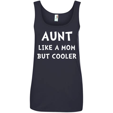 Aunt Like Mom But Cooler Shirt Hoodie Tank