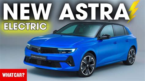 New Vauxhall Astra Electric Revealed What Car Youtube