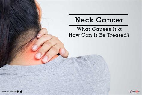 Neck Cancer What Causes It And How Can It Be Treated By Dr Gaurav