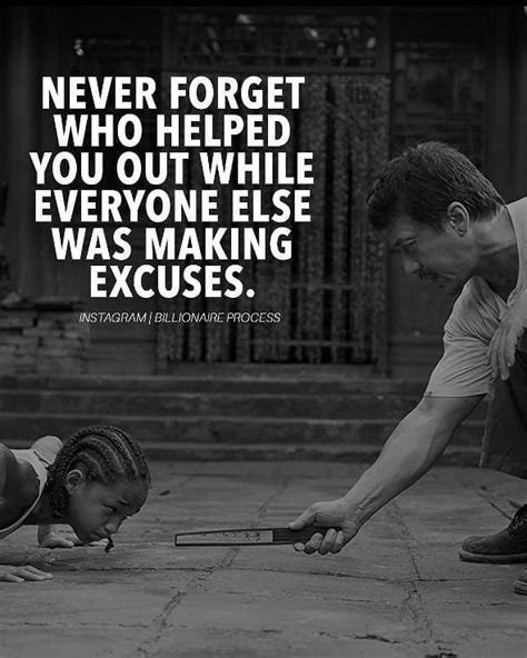 Never Forget Who Helped You Out While Everyone Else Was Making Excuses