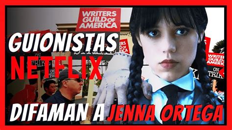 HUELGA De Guionistas En Hollywood Aprovechan Para DIFAMAR A Jenna Ortega WEDNESDAY De Netflix