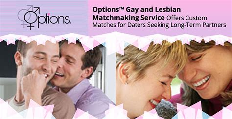 Options™ Gay And Lesbian Matchmaking Service Offers Custom Matches For