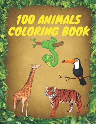 100 Animals Coloring Book Amazing Coloring Book With Animals For