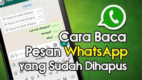 Cara Membaca Pesan Di WhatsApp Yang Terlanjur Dihapus YouTube