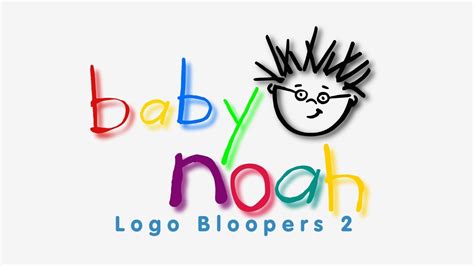 Baby Noah Logo Bloopers 2 Full Movie Youtube