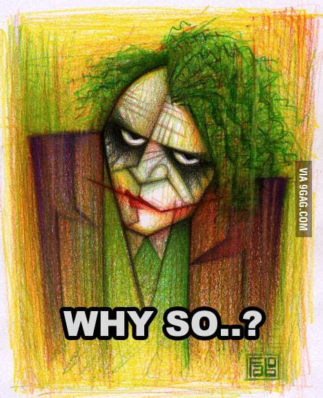Why So Serious 9gag