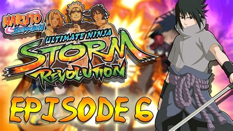 Naruto Shippuden Ultimate Ninja Storm Revolution Ep 6 Youtube