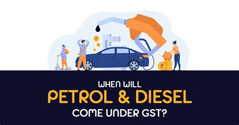 What If Petrol And Diesel Come Under Gst India Sag Infotech