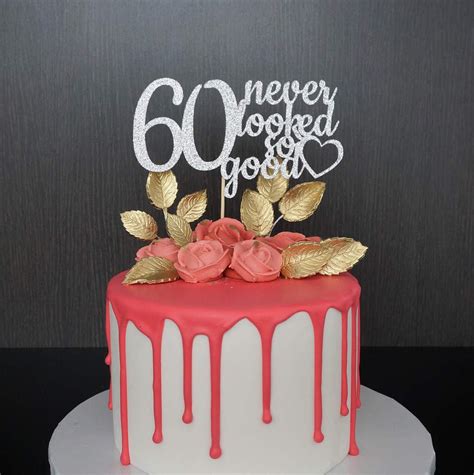 Any Age 60th Birthday Cake Topper 60 Never Looked So Good