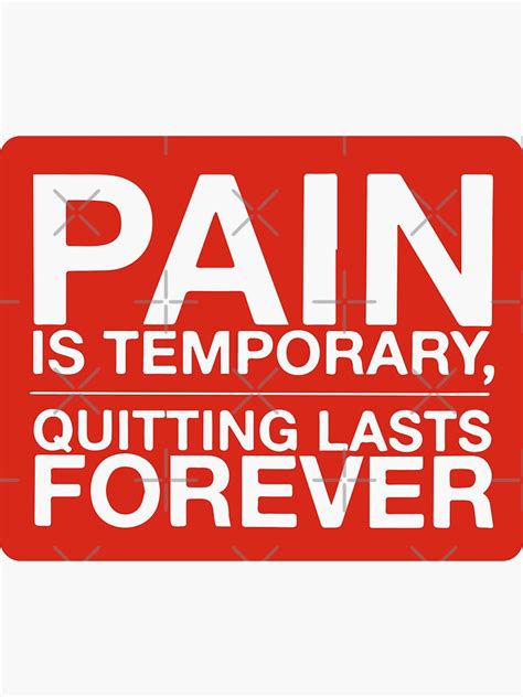 Pain Is Temporary Quitting Lasts Forever Sticker For Sale By