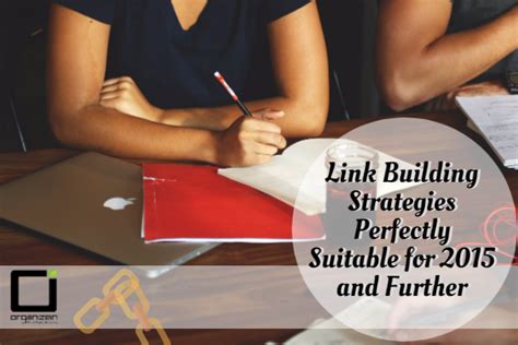 Link Building Strategies Perfectly Suitable For And Further Organizein