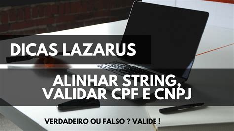 Aprenda Validar CNPJ CPF E Alinhar Strings Aprenda Lazarus