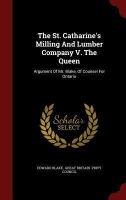 The St Catharine S Milling And Lumber Company V The Queen Argument