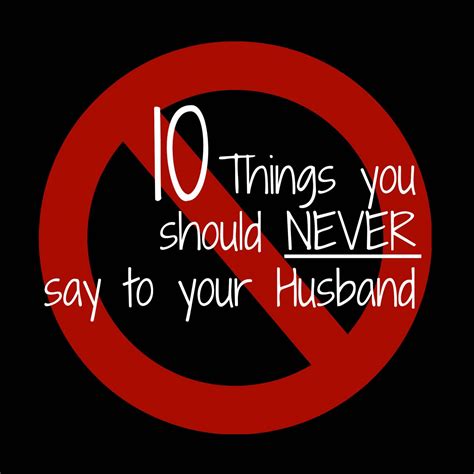 Things You Should Never Say To Your Husband It S A Lovely Life