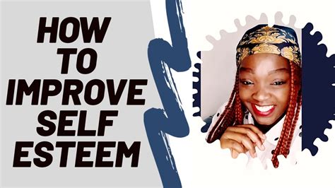 Ways To Improve Self Esteem Boost Your Self Esteem How To Improve