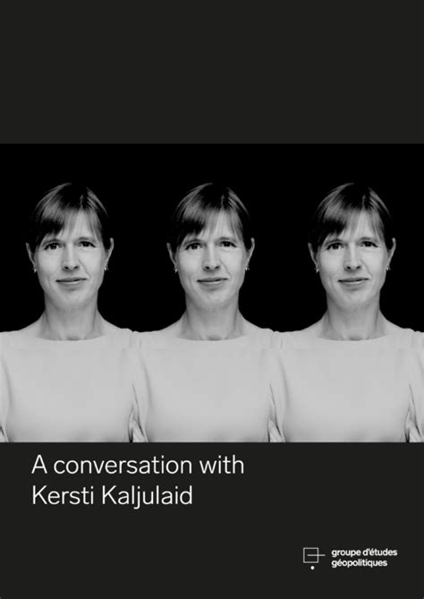 A Conversation With Kersti Kaljulaid Groupe Détudes Géopolitiques
