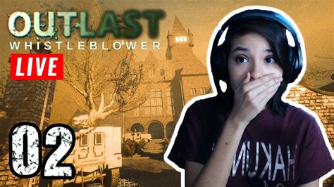 The End Outlast Whistleblower Lets Play Part 2 Live Youtube