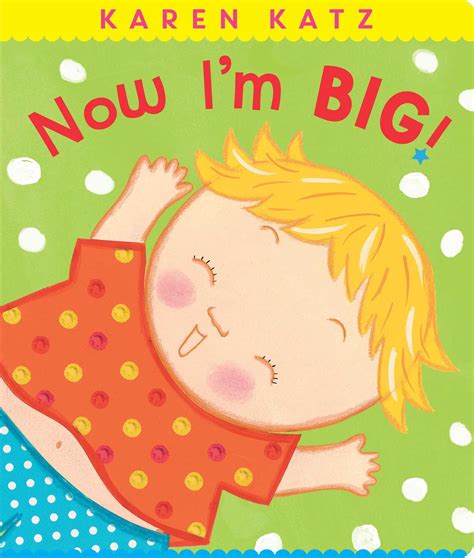 Now I M Big Book By Karen Katz Official Publisher Page Simon