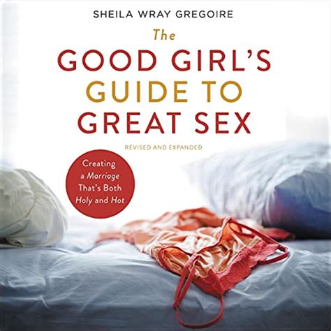 The Good Girl S Guide To Great Sex By Sheila Wray Gregoire Audiobook Audible Co Uk