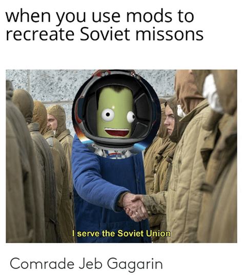 Comrade Jeb Gagarin Kerbal Space Program Meme On Meme