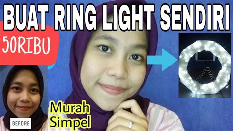 CARA MEMBUAT RING LIGHT MURAH 50RIBU | DIY RING LIGHT MURAH by