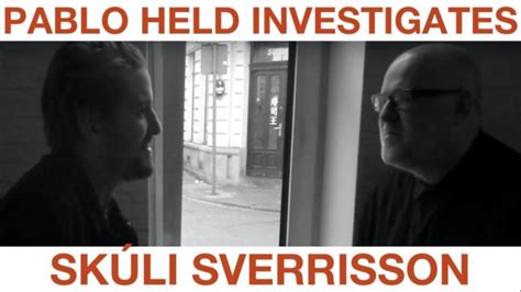 Skúli Sverrisson Pablo Held Investigates
