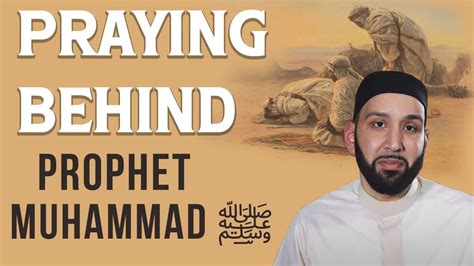 Praying Behind Prophet Muhammad ﷺ Dr Omar Suleiman Omarsuleiman