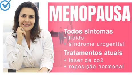 MENOPAUSA sintomas tratamentos libido e TUDO o que você precisa saber