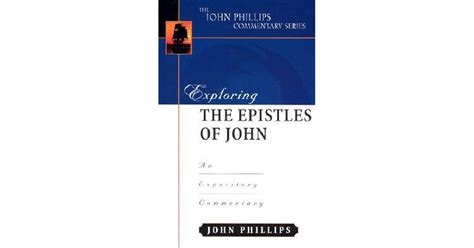 Exploring The Epistles Of John By John Phillips