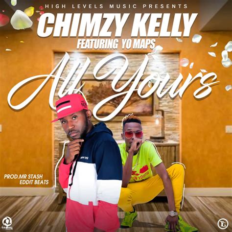 Download Mp3 Chimzy Kelly Ft Yo Maps All Yours Zedwap Music