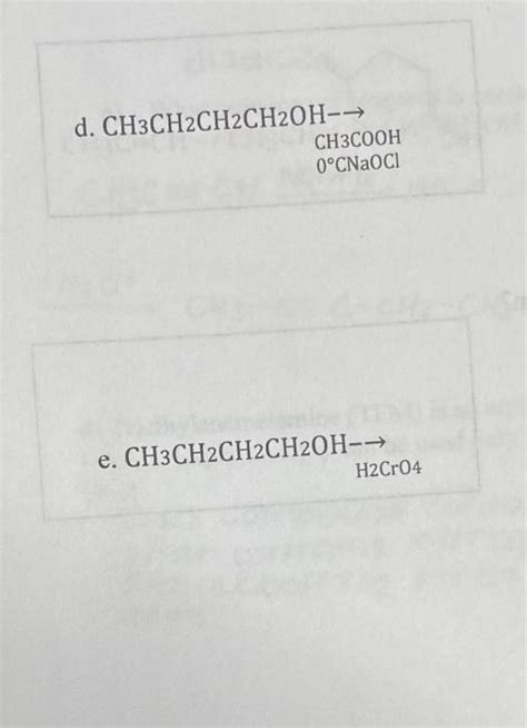 Solved D Ch3ch2ch2ch2oh→ Ch3cooh 0∘cnaocl E