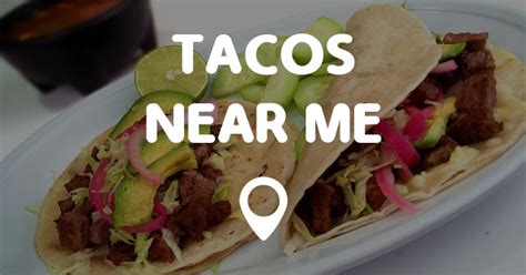We pride ourselves with providing our customers with fantastic service. TACOS NEAR ME - Points Near Me
