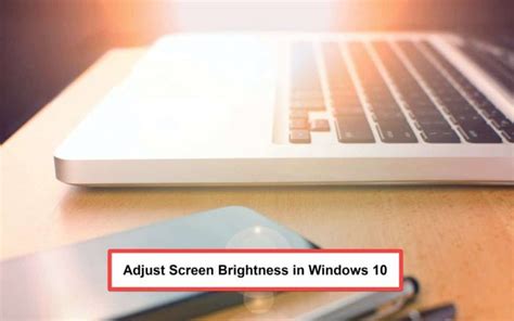 5 Ways To Change Brightness On Windows 10 Screen