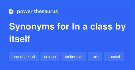 In A Class By Itself Synonyms 168 Words And Phrases For In A Class By