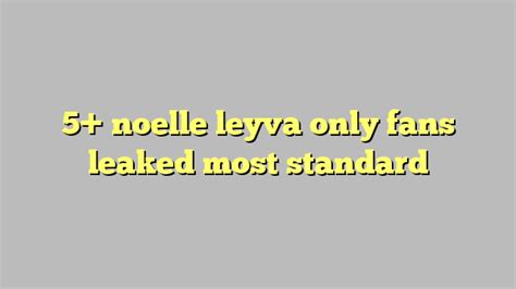 5 Noelle Leyva Only Fans Leaked Most Standard Công Lý And Pháp Luật